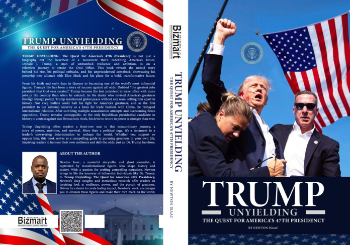 Trump Unyielding: The Relentless Quest for America’s 47th Presidency Trump Unyielding: The Relentless Quest for America’s 47th Presidency