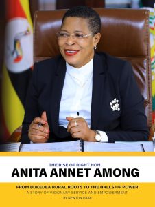 THE RISE OF RT. HON. ANITA ANNET AMONG- FROM BUKEDEA RURAL ROOTS TO THE HALLS OF POWER (ANITA ANNET AMONG BIOGRAPHY
